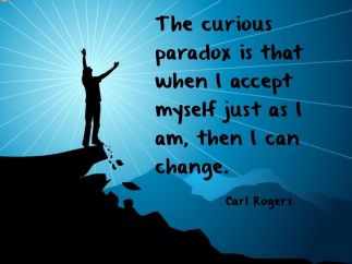 the-curious-paradox-is-that-when-i-accept-myself-just-as-i-am-then-i-can-change-carl-rogers